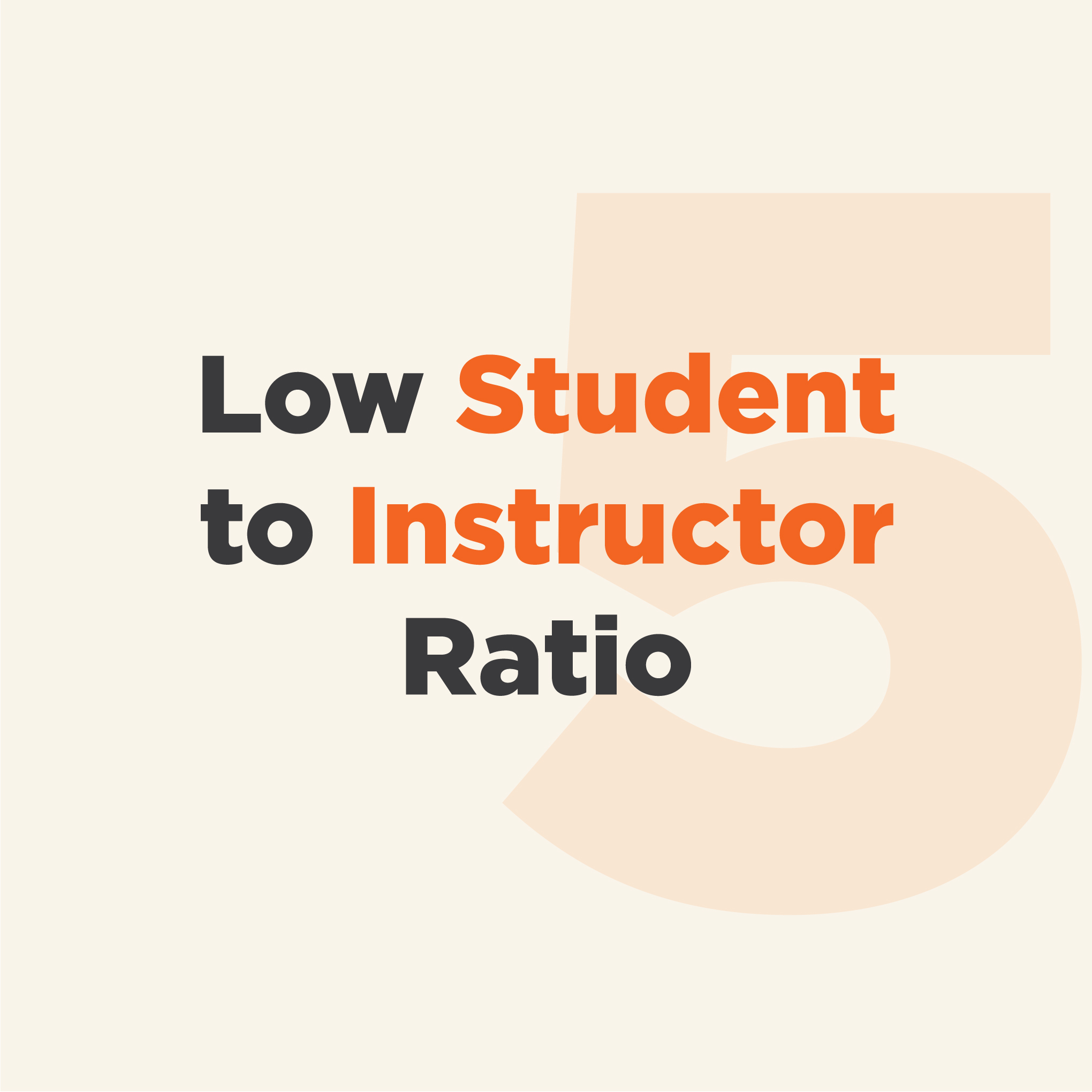 Low Student to Instructor Ratio